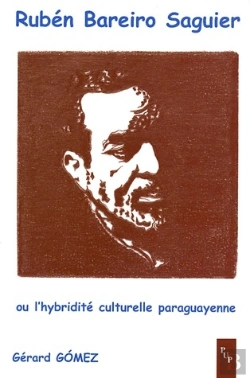 Bertrand.pt - Rubén Bareiro Saguier ; Ou L'Hybridité Culturelle Paraguayenne