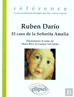 Bertrand.pt - Ruben Dario, El Caso De La Senorita Amelia