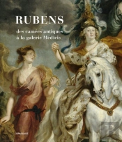 Rubens, Des Camées Antiques À La Galerie Médicis