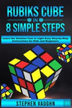 Bertrand.pt - Rubiks Cube In 8 Simple Steps - Learn The Solution Fast In Eight Easy Step-By-Step Instructions For Kids And Beginners