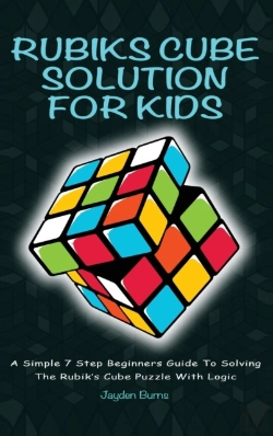 Bertrand.pt - Rubiks Cube Solution For Kids - A Simple 7 Step Beginners Guide To Solving The Rubik'S Cube Puzzle With Logic