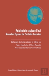 Rubinstein Aujourd'Hui ; Nouvelles Figures De L'Activité Humaine ; Anthologie De Textes Choisis