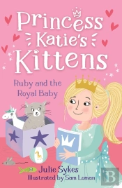 Ruby And The Royal Baby (Princess Katie'S Kittens 5)