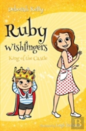 Ruby Wishfingers: King Of The Castle