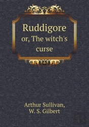 Ruddigore Or, The Witch'S Curse