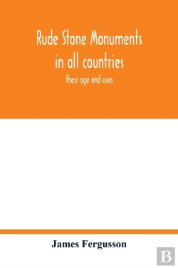 Bertrand.pt - Rude Stone Monuments In All Countries; Their Age And Uses