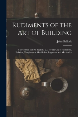 Bertrand.pt - Rudiments Of The Art Of Building