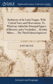 Rudiments Of The Latin Tongue, With Crit
