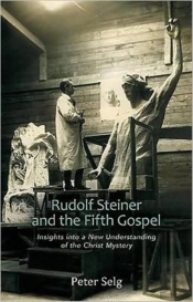 Rudolf Steiner And The Fifth Gospel