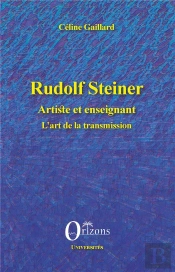 Rudolf Steiner ; Artiste Et Enseignant ; L'Art De La Transmission