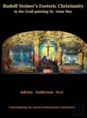 Rudolf Steiner'S Esoteric Christianity In The Grail Painting By Anna May