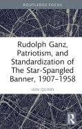 Rudolph Ganz, Patriotism, And Standardization Of The Star-Spangled Banner, 1907-1958