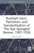 Rudolph Ganz, Patriotism, And Standardization Of The Star-Spangled Banner, 1907-1958