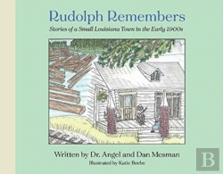 Bertrand.pt - Rudolph Remembers...(Stories Told About A Southeastern Town In Louisiana)