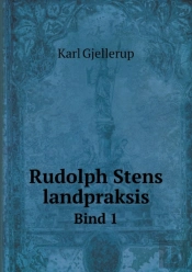 Rudolph Stens Landpraksis Bind 1