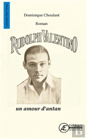 Rudolph Valentino ; Un Amour D'Antan