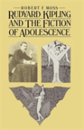 Rudyard Kipling And The Fiction Of Adolescence