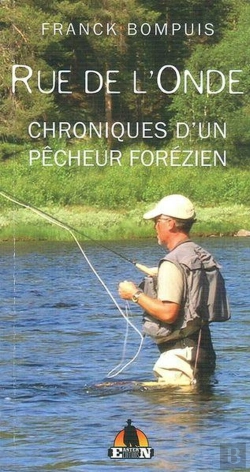 Bertrand.pt - Rue De L'Onde - Chroniques D'Un Pecheur Forezien