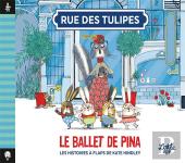 Rue Des Tulipes Tome 1 : Le Ballet De Pina
