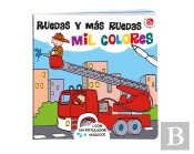 Ruedas Y Más Ruedas: Mil Colores