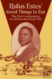 Rufus Estes' Good Things To Eat
