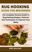 Rug Hooking Guide For Beginners