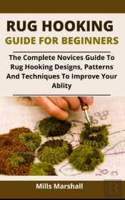 Rug Hooking Guide For Beginners