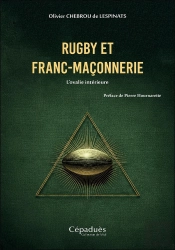 Rugby Et Franc-Maçonnerie : L'Ovalie Intérieure