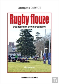 Bertrand.pt - Rugby Flouze - Des Resistants Aux Mercenaires