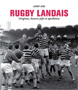 Bertrand.pt - Rugby Landais ; Origines, Bourre-Pifs Et Apothéose
