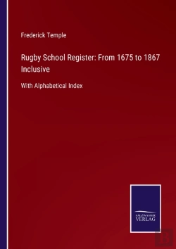 Bertrand.pt - Rugby School Register: From 1675 To 1867