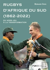 Rugbys D'Afrique Du Sud 1862-2022 : Du Hors-Jeu À La Transformation