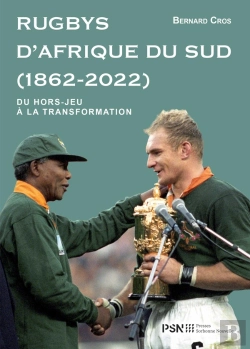 Bertrand.pt - Rugbys D'Afrique Du Sud 1862-2022 : Du Hors-Jeu À La Transformation