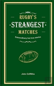 Rugby'S Strangest Matches