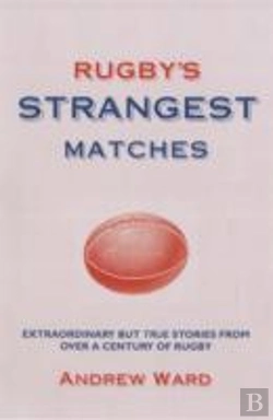 Bertrand.pt - Rugby'S Strangest Matches