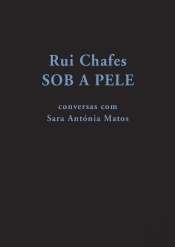 Rui Chafes: Sob a Pele...