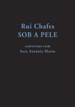 Bertrand.pt - Rui Chafes: Sob a Pele...