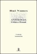 Rui Nunes - Antologia Crítica e Pessoal
