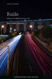 Ruído, Lisboa, Uma Cidade Que Não Se Cala