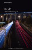 Ruído - Lisboa, Uma Cidade que Não Se Cala