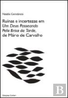 Ruínas e Incertezas em ''Um Deus Passeando pela Brisa da Tarde'', de Mário de Carvalho