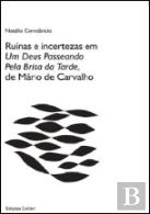 Ruínas e Incertezas em ''Um Deus Passeando pela Brisa da Tarde'', de Mário de Carvalho