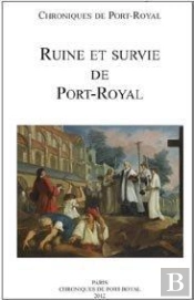 Ruine Et Survie De Port-Royal (1679-1713)
