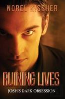 Ruining Lives Josh'S Dark Obsession