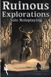 Ruinous Explorations: Solo Roleplaying R