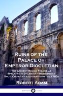 Ruins Of The Palace Of Emperor Diocletian