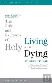 Rule And Exercises Of Holy Living And Dying