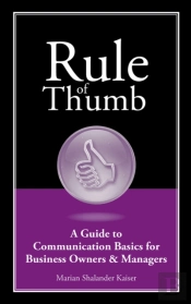 Rule Of Thumb: A Guide To Communication Basics For Business Owners & Managers