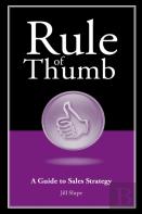 Rule Of Thumb: A Guide To Sales Strategy