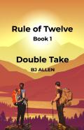 Rule Of Twelve - Book 1 - Double Take